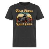 Best Biker Dad Ever - Tshirt - heather black