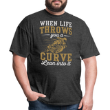 When Life Throws You A Curve Lean Into It - Tshirt - heather black