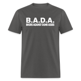 B.A.D.A. Bikers Against Dumb Asses - Tshirt - charcoal