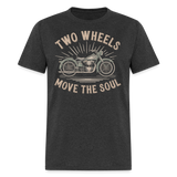 Two Wheels Move The Soul - Tshirt - heather black