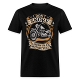 I Dont Snore I Dream Im A Motorcycle - Tshirt - black