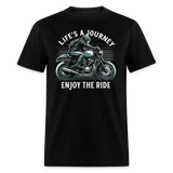 Lifes A Journey Enjoy The Ride - Tshirt - black