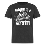 Riding Is A Way Of Life - Tshirt - heather black