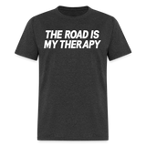 The Road Is My Therapy - Tshirt - heather black