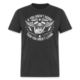 If You Are Not Riding - Tshirt - heather black