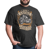 I Dont Snore I Dream Im A Motorcycle - Tshirt - heather black