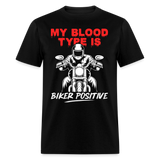 My Blood Type Is Biker Positive - Tshirt - black