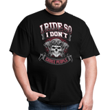 I Ride So I Dont Choke People - Tshirt - black