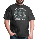 Lifes A Journey Enjoy The Ride - Tshirt - heather black