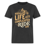 When Life Gets Complicated - Tshirt - heather black