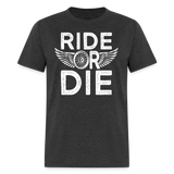 Ride Or Die - Tshirt - heather black