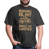 Riding Is My Drug of Choice - Tshirt - heather black