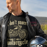 I Dont Snore I Dream I Am A Motorcycle - Tshirt