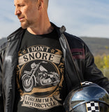 I Dont Snore I Dream Im A Motorcycle - Tshirt