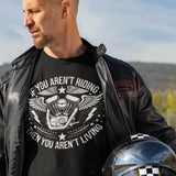 If You Are Not Riding - Tshirt