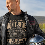 If You Dont Ride You Dont Know - Tshirt