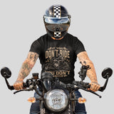 If You Dont Ride You Dont Know - Tshirt