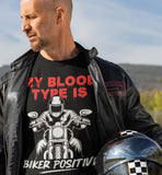 My Blood Type Is Biker Positive - Tshirt