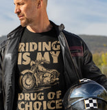 Riding Is My Drug of Choice - Tshirt