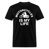 Motorcycles is My Life - Tshirt - black