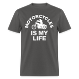 Motorcycles is My Life - Tshirt - charcoal