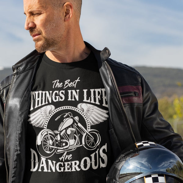 The Best Things In Life Are Dangerous - Tshirt